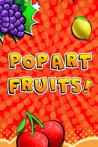 Pop Art Fruits играть бесплатно | Казино Гранд игровые автоматы