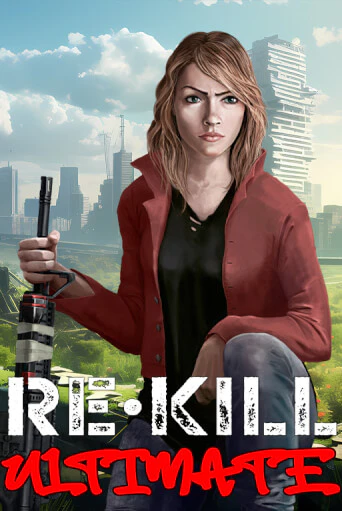 Re-Kill Ultimate играть бесплатно | Казино Гранд игровые автоматы