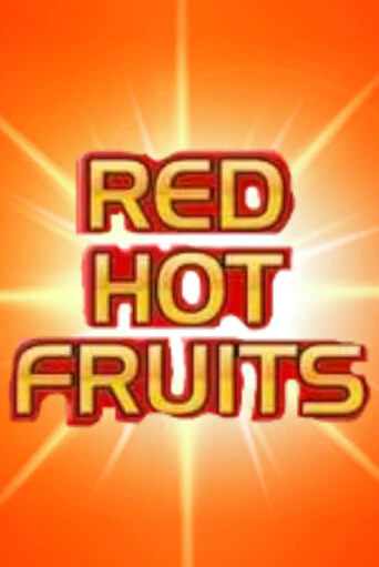 Red Hot Fruits играть бесплатно | Казино Гранд игровые автоматы