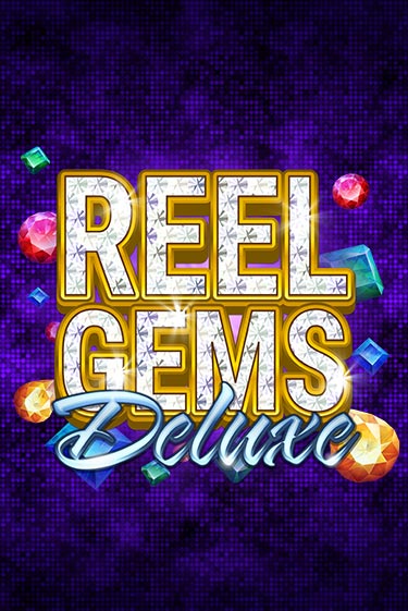 Reel Gems Deluxe играть бесплатно | Казино Гранд игровые автоматы