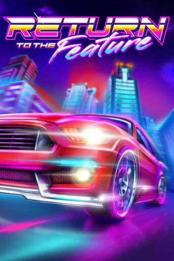 Return To The Feature играть бесплатно | Казино Гранд игровые автоматы