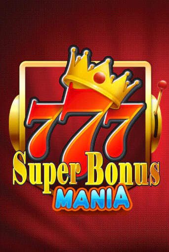 Super Bonus Mania играть бесплатно | Казино Гранд игровые автоматы