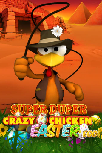 Super Duper Crazy Chicken Easter Egg играть бесплатно | Казино Гранд игровые автоматы
