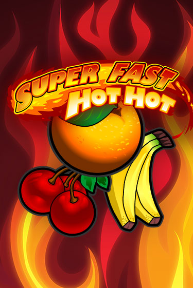 Super Fast Hot Hot играть бесплатно | Казино Гранд игровые автоматы