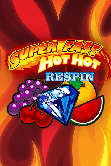 Super Fast Hot Hot RESPIN играть бесплатно | Казино Гранд игровые автоматы
