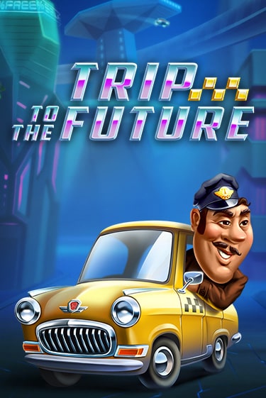Trip to the Future играть бесплатно | Казино Гранд игровые автоматы