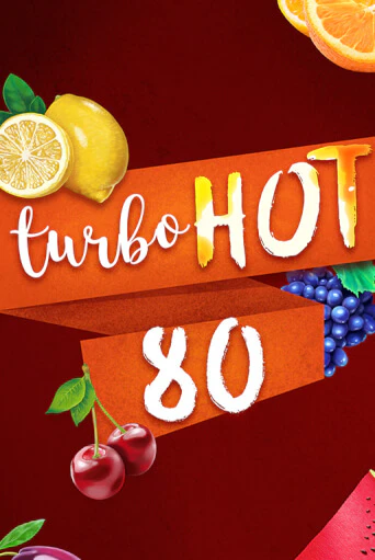 Turbo Hot 80 играть бесплатно | Казино Гранд игровые автоматы
