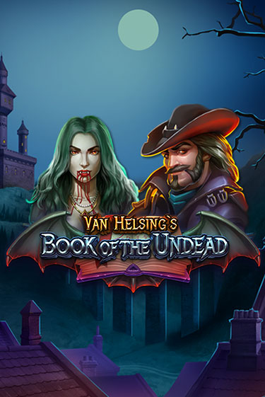 Van Helsing's Book of the Undead играть бесплатно | Казино Гранд игровые автоматы