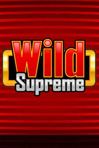 Wild Supreme играть бесплатно | Казино Гранд игровые автоматы