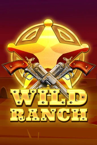 Wild Ranch играть бесплатно | Казино Гранд игровые автоматы