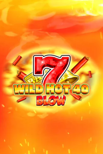 Wild Hot 40 Blow играть бесплатно | Казино Гранд игровые автоматы
