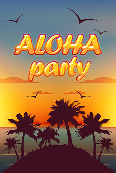 Aloha Party играть бесплатно | Казино Гранд игровые автоматы