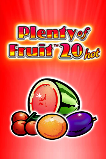 Plenty of Fruit 20 hot играть бесплатно | Казино Гранд игровые автоматы